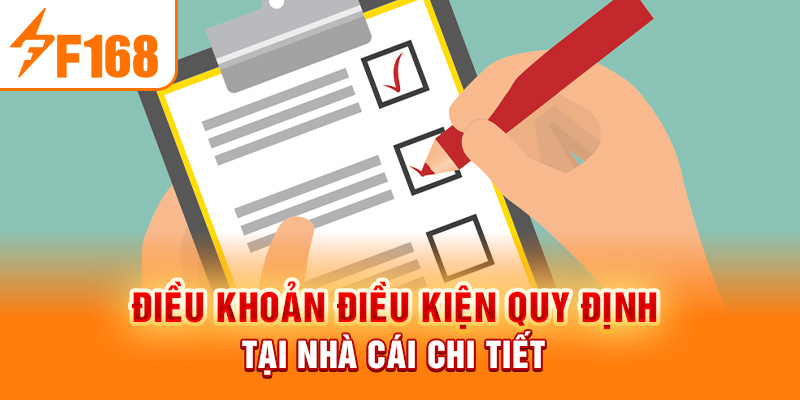 Điều Khoản Điều Kiện Cần Nắm Rõ Khi Tham Gia Đặt Cược F168 Điều khoản điều kiện quy định tại nhà cái chi tiết